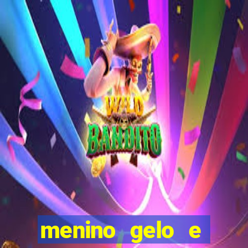 menino gelo e menina lava